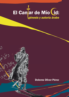 Portada del libro El Cantar de M�o Cid: g�nesis y autor�a �rabe